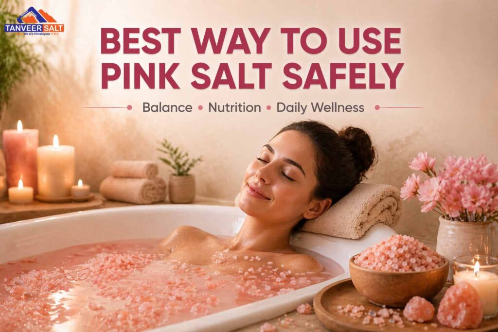 Best Way to use Pink Salt Safely