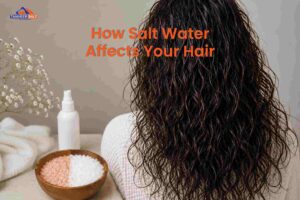 Is Salt Water Good For Your Hair